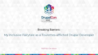 Breaking Barriers: My Inclusive Fairytale as a Tourettes-afflicted Drupal Developer