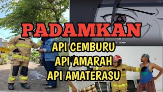 CARA MEMADAMKAN API CEMBURU, API AMARAH, API AMATERASU