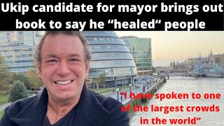 UKIPS's candidate for London mayor, tries to prove he has healed people (peter Gammons interview)