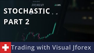 Trading with Visual Jforex: #stochastic Part 2