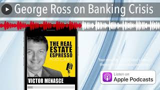 George Ross on Banking Crisis