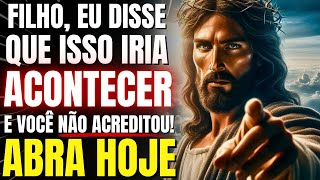 DEUS DIZ: FILHO EU DISSE QUE ISSO IRIA ACONTECER E VOCÊ NÃO ACREDITOU...