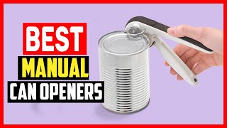 ✅Top 5 Best Manual Can Openers of 2024