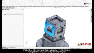 SolidCAM 2021: Auto 3+2 - Manual mode (ex2) - SolidCAM Vietnam