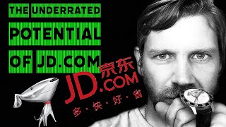 The Underrated Potential of JD.com - E-Commerce Giant hiding in plain sight.