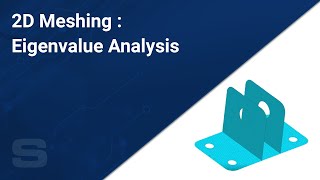 2D Meshing Part 3: Eigenvalue Analysis