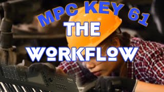 MPC Key 61 “The Workflow”