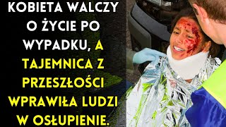 Kobieta walczy o życie po wypadku, a tajemnica z przeszłości wprawiła ludzi w osłupienie.