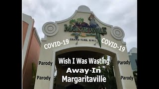 Margaritaville - COVID-19  (PARODY)