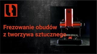 Lite 1 - Frezowanie obudów z tworzywa sztucznego