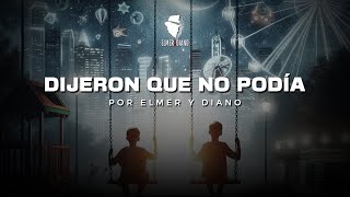 Elmer y Diano (Los Tuexi) - Dijeron que no podía