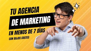 🚀 [#S38] –🏆 – Tu Agencia de Marketing Digital en Menos de 7 Días ✅