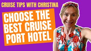 How to Choose the Best Cruise Port Hotel: Ultimate Guide