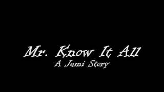 Mr. Know It All - A Jemi Story - Ep 45