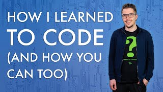 How I Learned to Code (And How You Can Too)