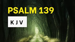 Psalm 139 | KJV Audio Bible | Words + No music