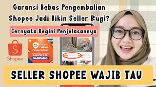 SELLER SHOPEE WAJIB TAU ❗ GARANSI BEBAS PENGEMBALIAN SHOPEE JADI BIKIN SELLER RUGI?