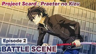 Project Scard : Praeter no Kizu Episode 2