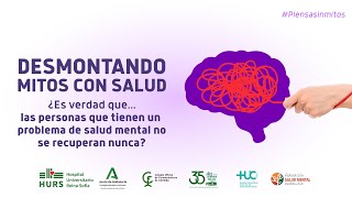 Desmontando mitos con salud - ¿Las personas con trastornos de Salud Mental no se recuperan nunca?