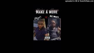 Big C feat EC Marv (Make A Move)