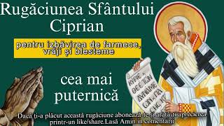 Cea mai puternică rugăciune ce te scapă de farmece și blesteme! Rugăciunea Sfântului Ciprian