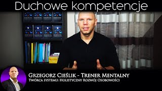 Duchowe kompetencje - Grzegorz Cieślik Trener Mentalny