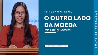 O Outro Lado da Moeda | por Kelly Cáceres | Culto de Adoração | Igreja Online