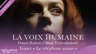 OPÉRA | LA VOIX HUMAINE | Teaser « Le téléphone sonne »