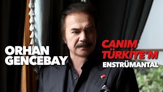 Canım Türkiye'm - (Enstrümantal) - Orhan Gencebay