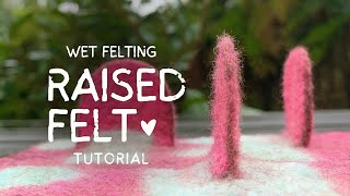 How to make Raised Felt for Eye-Catching + Seamless Textural Work for Felted Wall Hangings + More!