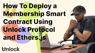 How To Deploy a Membership Smart Contract Using Unlock Protocol and Ethers.js