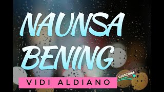 VIDI ALDIANO – NAUNSA BENING – Lyric & cover (Cover By FANI ELLEN)