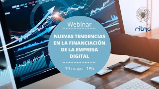 Webinar: NUEVAS TENDENCIAS EN LA FINANCIACIÓN DE LA EMPRESA DIGITAL