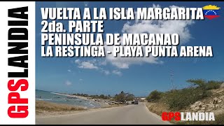 VUELTA A LA ISLA DE MARGARITA 2da. PARTE LA RESTINGA -  PLAYA PUNTA ARENA Peninsula De Macanao