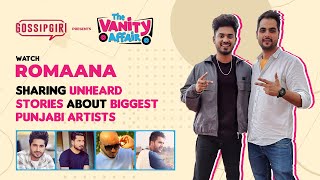 Romaana Sharing Unheard Stories About Biggest Punjabi Artists | The Vanity Affair | GossipGiri