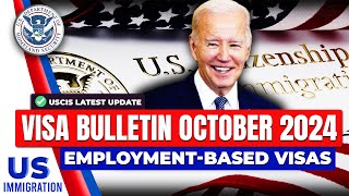 Visa Bulletin October 2024 : USCIS latest Update | Employment-Based Visas