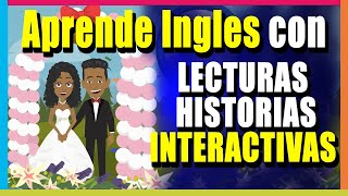 APRENDE INGLES CON LECTURAS E HISTORIAS INTERACTIVAS EN INGLES I