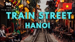 Hanoi Train Street 🇻🇳 Vietnam | Worth the Hype | We The Travellers