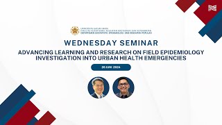 Wednesday Seminar - Advancing Learning and Research on Field Epidemiology Investigation into...