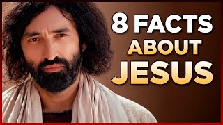 8 INCREDIBLE FACTS ABOUT THE LIFE OF JESUS CHRIST THAT YOU DIDN'T KNOW