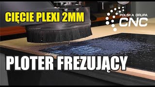 Cięcie plexi 2mm - PLOTER FREZUJĄCY 1525 ATC