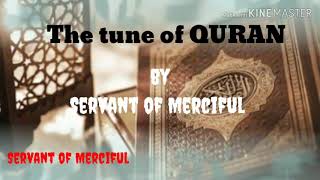 The tune of QURAN by Servant of Merciful with lyrics