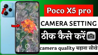 Poco X5 pro 5g camera setting | poco X5 pro ki camera setting kaise karen | camera setting poco X5