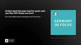 Underrated German tourist spots and can the €49 ticket survive?