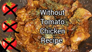 chicken recipe without Tomatoes 🍅🍅 | tamatar k bina mazedar chicken recipe kaise banaye 😋😋😋