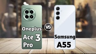 OnePlus Ace 3 Pro vs Samsung A55: Full Comparison ⚡ Which is Best