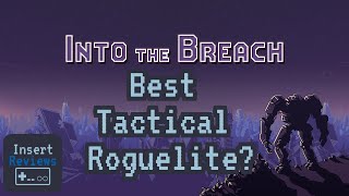 Into the Breach Review -- Great Turn-based Strategy/Tactical Roguelite | Insert Roguelite Reviews