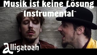 Alligatoah | Musik ist keine Lösung  | Instrumental