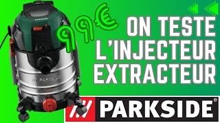 TEST Injecteur extracteur Parkside de chez LIDL à 99€ SEULEMENT!!