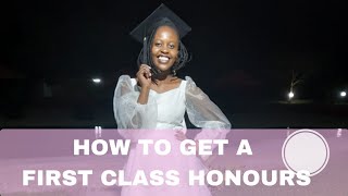 HOW TO GET A FIRST CLASS